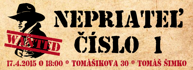 Nepriateľ číslo 1 – 17.4.2015