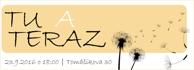 TU a TERAZ – 23.9.2016