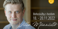 Bohoslužby s Villem Männistöm – 18.-20.11.2022